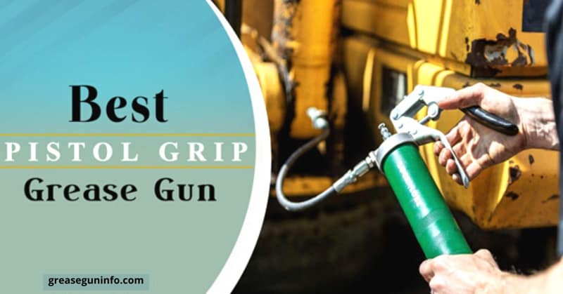 Best-Pistol-Grip-Grease-Gun